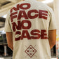 NO FACE NO CASE [BEIDGE] T-SHIRT